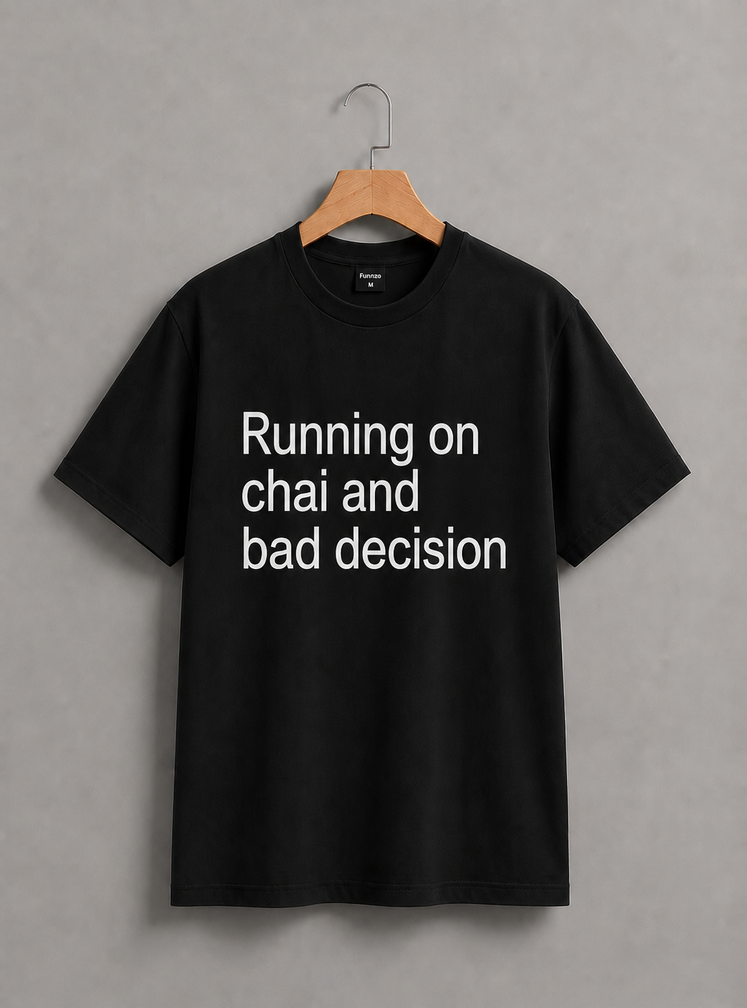Running on Chai and Bad Decisions | Funny Meme T-Shirt